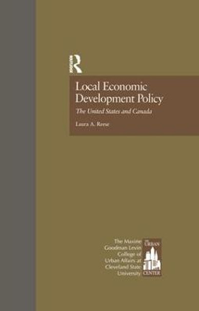 Local Economic Development Policy: The United States and Canada by Professor Laura A. Reese