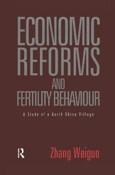 Economic Reforms and Fertility Behaviour: A Study of a Northern Chinese Village by Weiguo Zhang