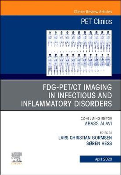 FDG-PET/CT Imaging in Infectious and Inflammatory Disorders,An Issue of PET Clinics by Soren Hess