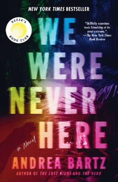 We Were Never Here: A Novel by Andrea Bartz