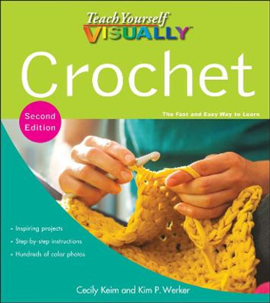 Teach Yourself VISUALLY Crochet by Cecily Keim