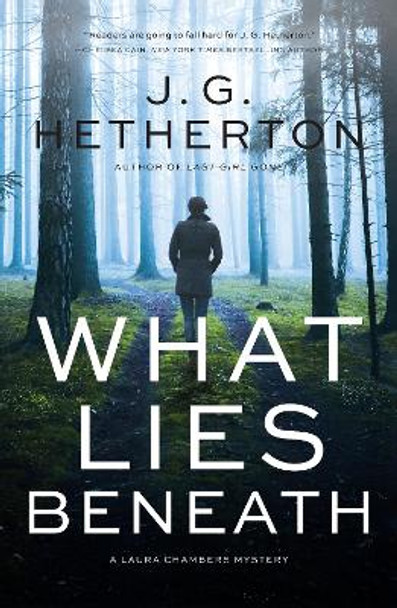 What Lies Beneath: A Laura Chambers Novel by J. G. Hetherton