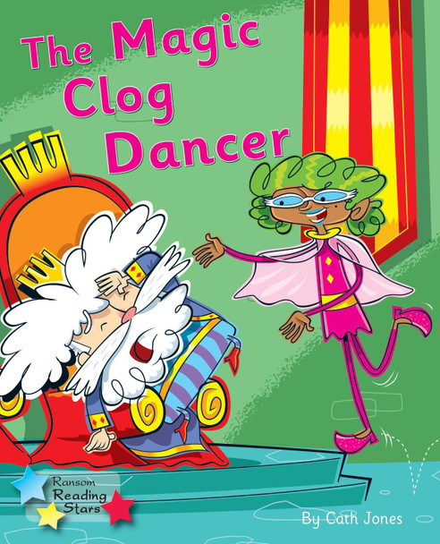 The Magic Clog Dancer: Phonics Phase 5 by Cath Jones