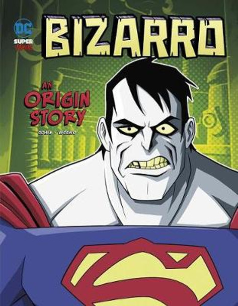 Bizarro: An Origin Story: An Origin Story by Ivan Cohen