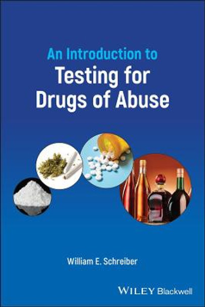 An Introduction to Testing for Drugs of Abuse by William E. Schreiber