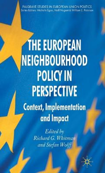 The European Neighbourhood Policy in Perspective: Context, Implementation and Impact by Richard G. Whitman