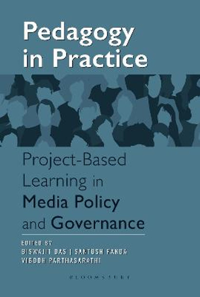 Pedagogy in Practice: Project-Based Learning in Media Policy and Governance by Biswajit Das