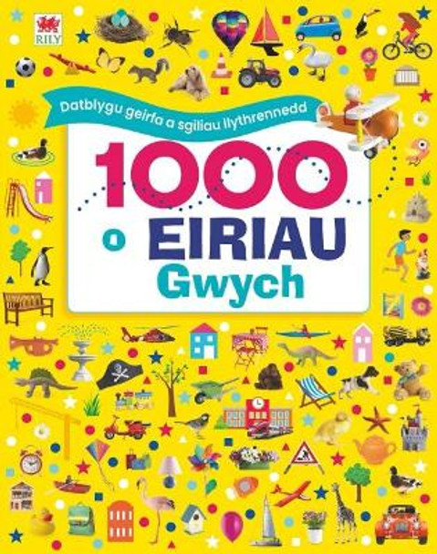 1000 o Eiriau Gwych by Dawn Sirett