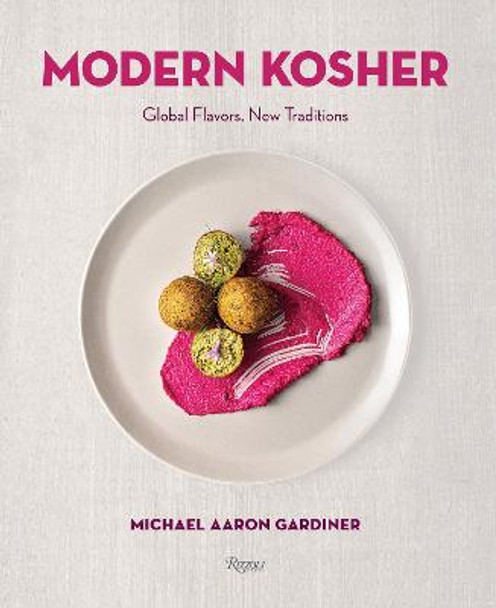 Modern Kosher: Global Flavors, New Traditions by Michael Gardiner