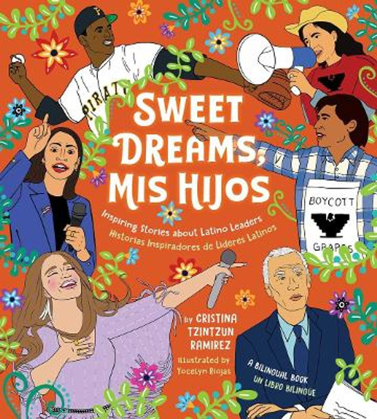 Sweet Dreams, MIS Hijos: Inspiring Bedtime Stories about Latino Leaders by Cristina Tzintzun Ramirez