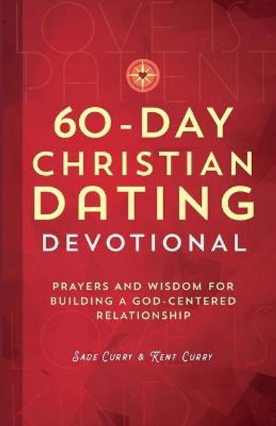 60-Day Christian Dating Devotional: Prayers and Wisdom for Building a God-Centered Relationship by Sade Curry