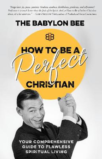 How to be a Perfect Christian by The Babylon Bee