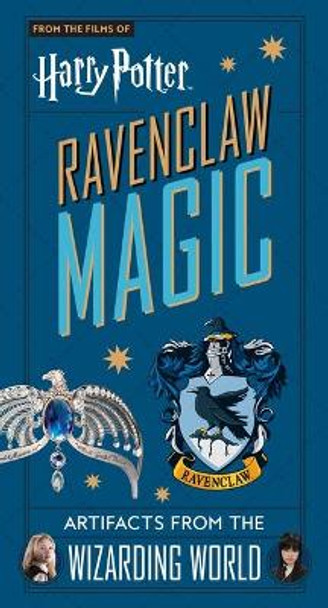 Harry Potter: Ravenclaw Magic: Artifacts from the Wizarding World by Jody Revenson