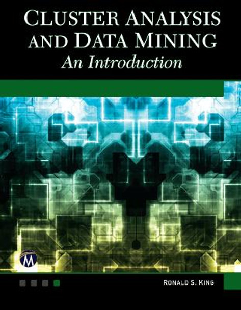 Cluster Analysis and Data Mining: An Introduction by Ronald S. King