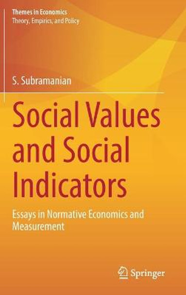 Social Values and Social Indicators: Essays in Normative Economics and Measurement by S. Subramanian