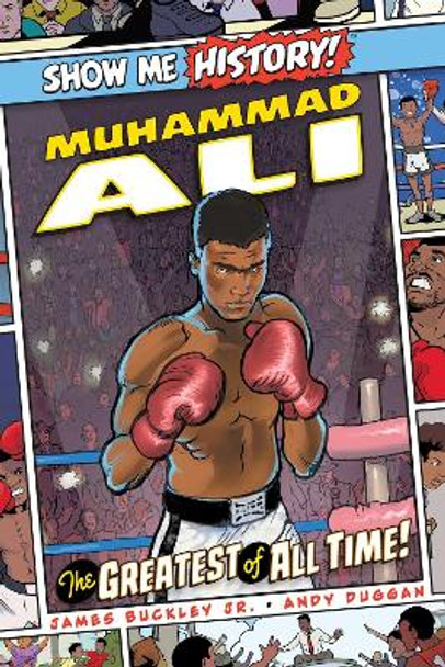 Muhammad Ali: The Greatest of All Time! by James Buckley, Jr.