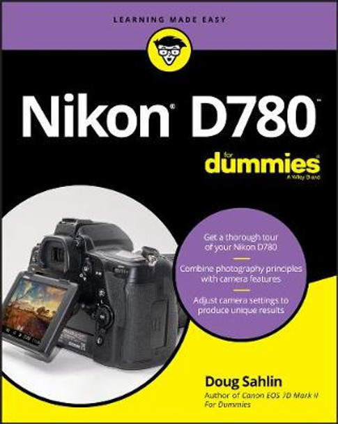 Nikon D780 For Dummies Doug Sahlin (Lakeland, FL, Web and graphic designer) 9781119716372