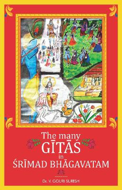The Many Gitas In Srimad Bhagavatam by Dr. V. Gouri Suresh