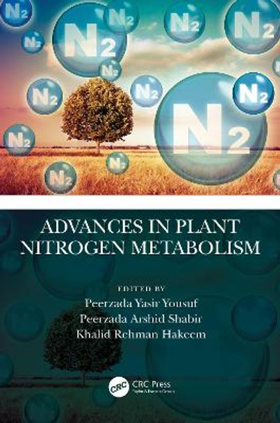 Advances in Plant Nitrogen Metabolism by Peerzada Yasir Yousuf