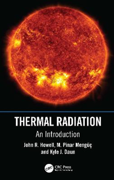 Thermal Radiation: An Introduction by John R. Howell