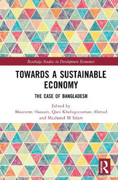 Towards a Sustainable Economy: The Case of Bangladesh by Moazzem Hossain