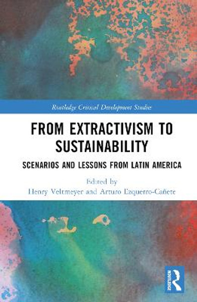 From Extractivism to Sustainability: Scenarios and Lessons from Latin America by Henry Veltmeyer