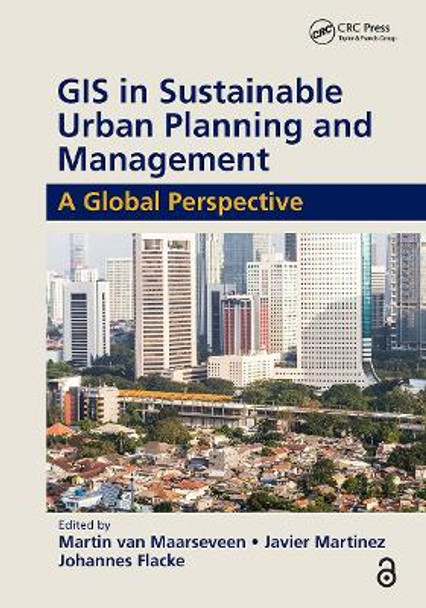 GIS in Sustainable Urban Planning and Management: A Global Perspective by Martin van Maarseveen