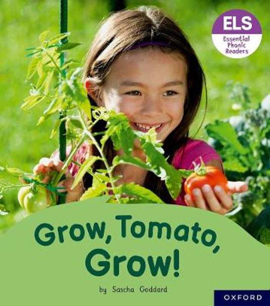 Essential Letters and Sounds: Essential Phonic Readers: Oxford Reading Level 6: Grow, Tomato, Grow! by Sascha Goddard