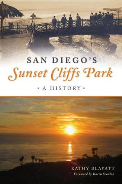 San Diego's Sunset Cliffs Park: A History by Kathy Blavatt