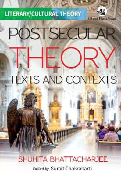 Postsecular Theory:: Texts and Contexts by Shuhita Bhattacharjee Sumit Chakrabarti