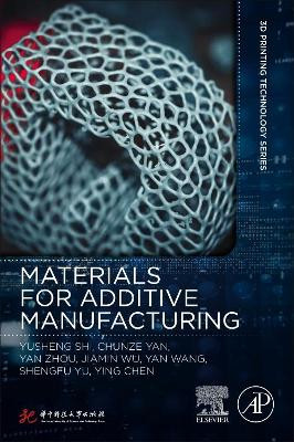 Materials for Additive Manufacturing by Yusheng Shi