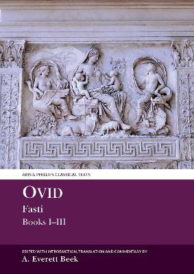 Ovid Fasti: Books I-III by Anna Everett Beek