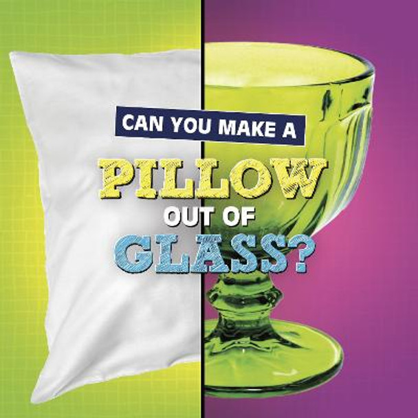 Can You Make a Pillow Out of Glass? by Susan B. Katz