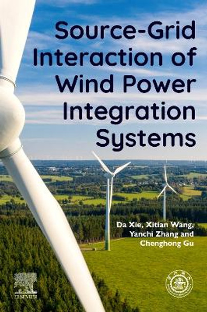 Source-Grid Interaction of Wind Power Integration Systems by Da Xie