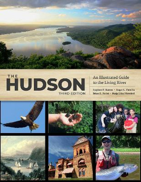 The Hudson: An Illustrated Guide to the Living River by Stephen P. Stanne
