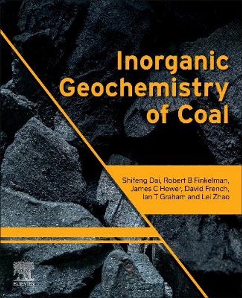 Inorganic Geochemistry of Coal by Shifeng Dai