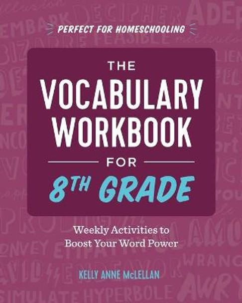 The Vocabulary Workbook for 8th Grade: Weekly Activities to Boost Your Word Power by Kelly Anne McLellan