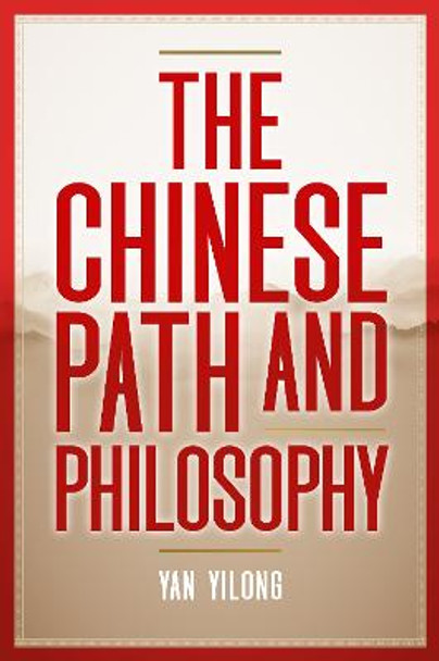 The Chinese Path and Philosophy by Yan Yilong