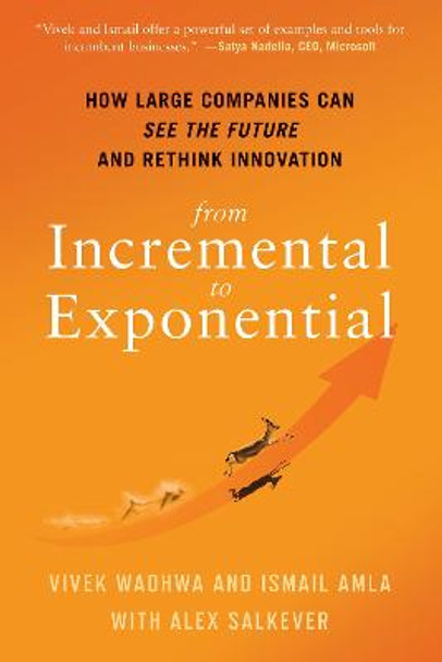 From Incremental to Exponential by Vivek Wadhwa