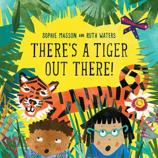 There's a Tiger out There by Sophie Masson