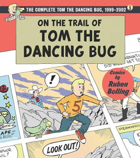 On the Trail of Tom the Dancing Bug: The Complete Tom the Dancing Bug, Volume 3: 1999-2 by Ruben Bolling