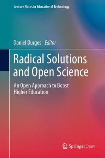 Radical Solutions and Open Science: An Open Approach to Boost Higher Education by Daniel Burgos