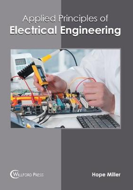 Applied Principles of Electrical Engineering by Hope Miller