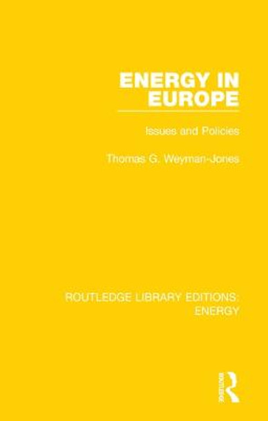 Energy in Europe: Issues and Policies by Thomas G. Weyman-Jones