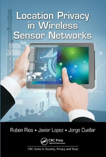 Location Privacy in Wireless Sensor Networks by Ruben Rios