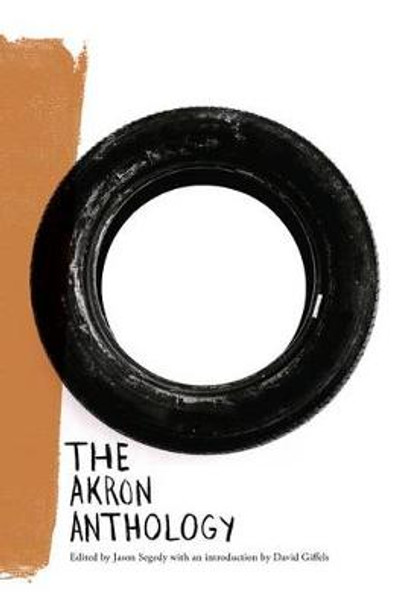 The Akron Anthology by Jason Segedy