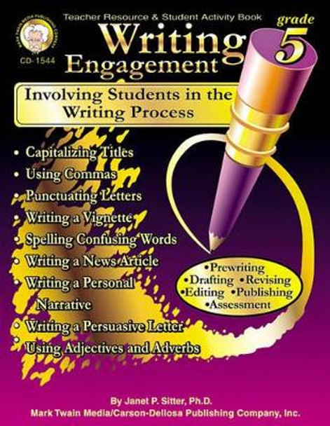 Writing Engagement, Grade 5: Involving Students in the Writing Process by Janet P Sitter