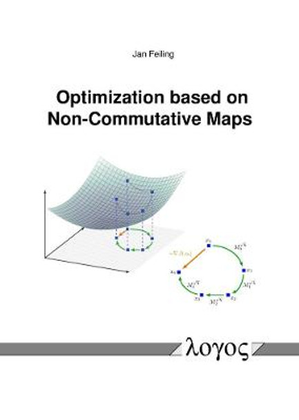 Optimization Based on Non-Commutative Maps by Jan Feiling