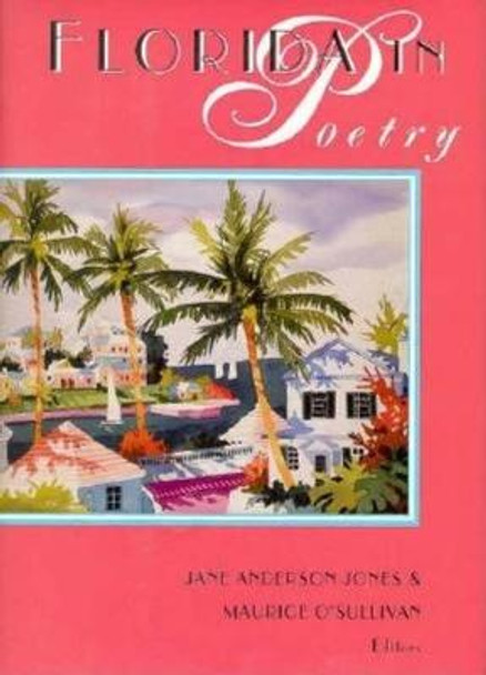 Florida in Poetry: A History of the Imagination by Jane Anderson Jones