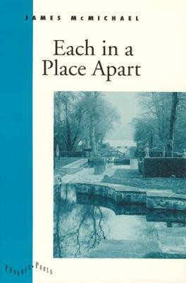 Each in a Place Apart by James McMichael